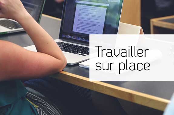 Travailler sur place